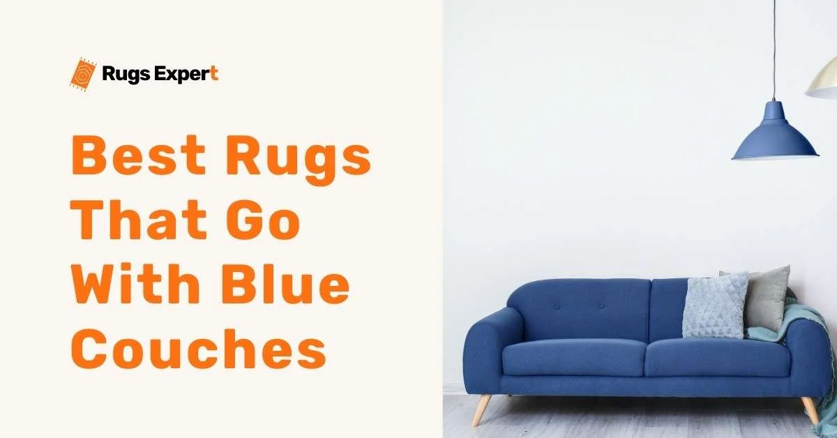Best Rugs That Go With Blue Couches